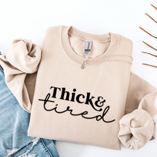 Thick and Tired, Unisex Crew Neck Sweatshirt