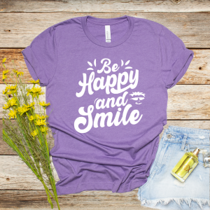 Be Happy and Smile Unisex Graphic T-shirt