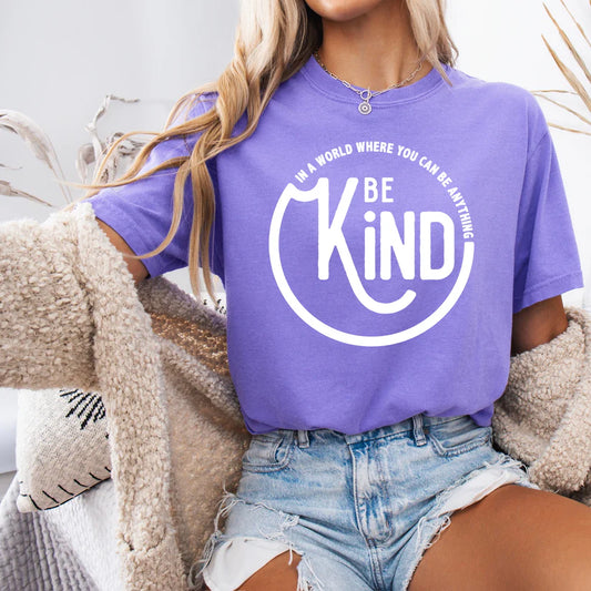 In A World Where You Can Be Anything..Be Kind, Comfort Colors Unisex T-Shirt