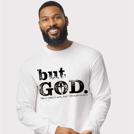 But God There Was No Way But God Made A Way, Mens T-Shirt,Faith Based Shirts For Men
