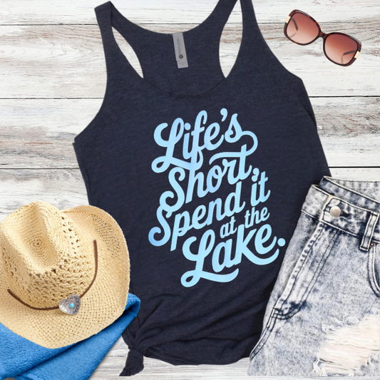 Life's Short Spend It At The Lake, Women's Tank Top, Lake Life, Lake Lovers Tee