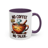 No Coffee No Talkie Mug, Fun Accent Coffee Cup for Coffee Lovers, Coffee Mug Gifts
