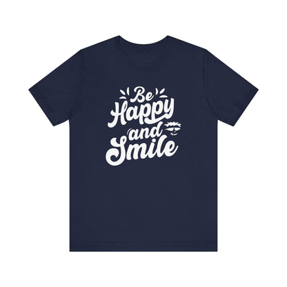 Be Happy and Smile Graphic Tee - Perfect for Everyday Comfort & Casual Style