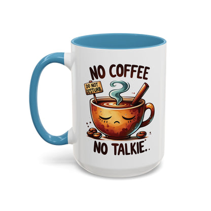 No Coffee No Talkie Mug - Fun Accent Coffee Cup for Caffeine Lovers