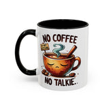 No Coffee No Talkie Mug - Fun Accent Coffee Cup for Caffeine Lovers