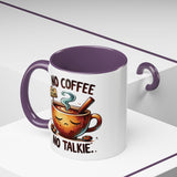 No Coffee No Talkie Mug - Fun Accent Coffee Cup for Caffeine Lovers