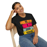 Be A Good Human Unisex Softstyle T-Shirt - Inspirational Graphic Tee for Casual Wear
