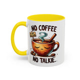 No Coffee No Talkie Mug - Fun Accent Coffee Cup for Caffeine Lovers