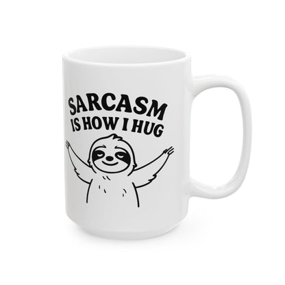Coffee Mug - Sarcasm Is How I Hug, Sloth Coffee Cup