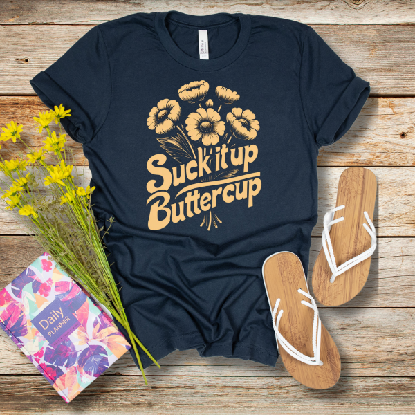 Suck It Up Butter Cup, Unisex Graphic Tee, Humorous Tee, Womens Short Sleeve Graphic Tee