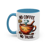 No Coffee No Talkie Mug - Fun Accent Coffee Cup for Caffeine Lovers