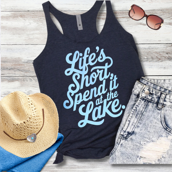 Life's Short Spend It At The Lake, Women's Tank Top, Lake Life, Lake Lovers Tee