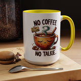 No Coffee No Talkie Mug - Fun Accent Coffee Cup for Caffeine Lovers