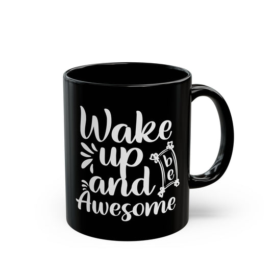 Inspirational Black Coffee Mug – "Wake Up and Be Awesome" – Perfect for Morning Motivation
