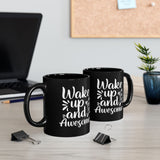 Inspirational Black Coffee Mug,  Wake Up and Be Awesome, Motivational Coffee Mug, Coffee Mug