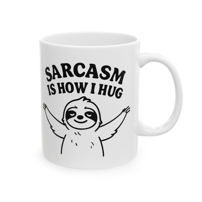 Coffee Mug - Sarcasm Is How I Hug, Sloth Coffee Cup