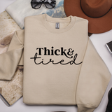 Thick and Tired, Unisex Crew Neck Sweatshirt