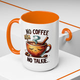 No Coffee No Talkie Mug, Fun Accent Coffee Cup for Coffee Lovers, Coffee Mug Gifts