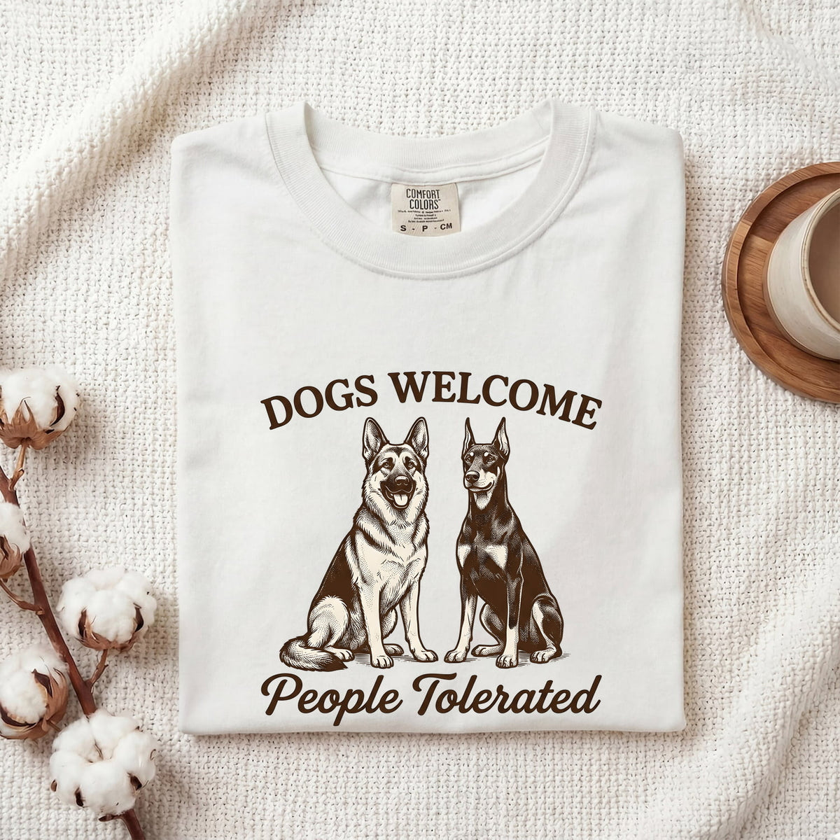 Dogs Welcome People Tolerated  Comfort Colors Cotton Shirt