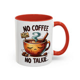 No Coffee No Talkie Mug - Fun Accent Coffee Cup for Caffeine Lovers