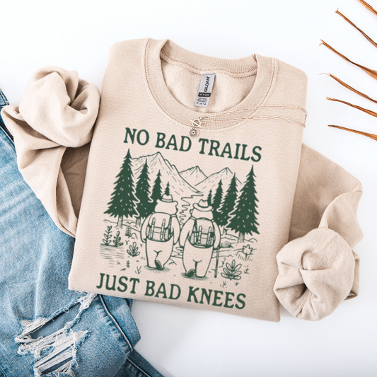 No Bad Trails Just Bad Knees, Unisex Crew Neck Sweatshirt, Hiking Sweatshirt, Hikers and Outdoor Adventurers