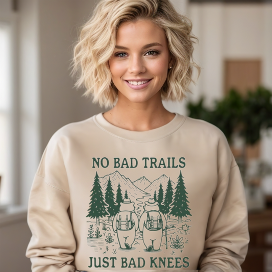 No Bad Trails Just Bad Knees, Unisex Crew Neck Sweatshirt, Hiking Sweatshirt, Hikers and Outdoor Adventurers