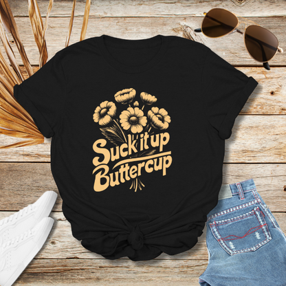 Suck It Up Butter Cup, Unisex Graphic Tee, Humorous Tee, Womens Short Sleeve Graphic Tee