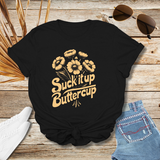 Suck It Up Butter Cup, Unisex Graphic Tee, Humorous Tee, Womens Short Sleeve Graphic Tee
