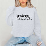 Thick and Tired, Unisex Crew Neck Sweatshirt