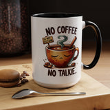 No Coffee No Talkie Mug - Fun Accent Coffee Cup for Caffeine Lovers