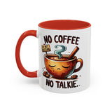 No Coffee No Talkie Mug - Fun Accent Coffee Cup for Caffeine Lovers