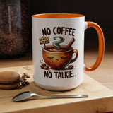 No Coffee No Talkie Mug, Fun Accent Coffee Cup for Coffee Lovers, Coffee Mug Gifts