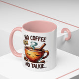 No Coffee No Talkie Mug, Fun Accent Coffee Cup for Coffee Lovers, Coffee Mug Gifts