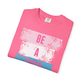 Be a Good Human - Positive Vibe Comfort Colors T-shirt, Inspirational Tee, Good Vibes T-Shirt
