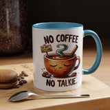 No Coffee No Talkie Mug, Fun Accent Coffee Cup for Coffee Lovers, Coffee Mug Gifts