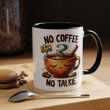 No Coffee No Talkie Mug, Fun Accent Coffee Cup for Coffee Lovers, Coffee Mug Gifts