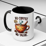 No Coffee No Talkie Mug, Fun Accent Coffee Cup for Coffee Lovers, Coffee Mug Gifts