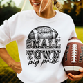 Football Small Town Big Pride Sweatshirt, Football Fun Sweatshirt, Football Lovers, Football Season Sweatshirt