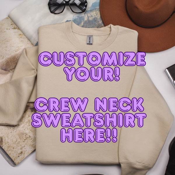 Custom Crew Neck Sweatshirt | Personalized Women's Graphic Sweatshirt