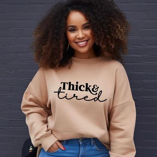 Thick and Tired, Unisex Crew Neck Sweatshirt