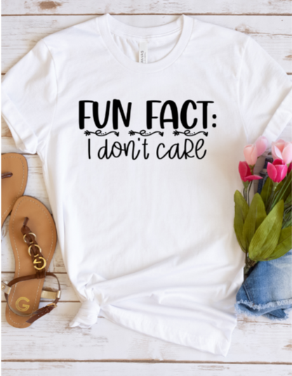 Fun Fact  I Don't Care White Bella Canvas T-Shirt