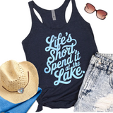 Life's Short Spend It At The Lake, Women's Tank Top, Lake Life, Lake Lovers Tee